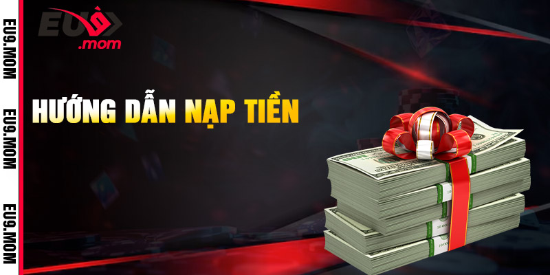 Hướng Dẫn Nạp Tiền EU9