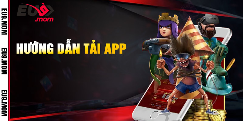 Hướng Dẫn Tải App EU9